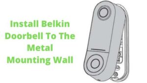 Read more about the article How To Install Belkin Video Doorbell?