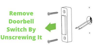 Remove Doorbell Switch By Unscrewing It