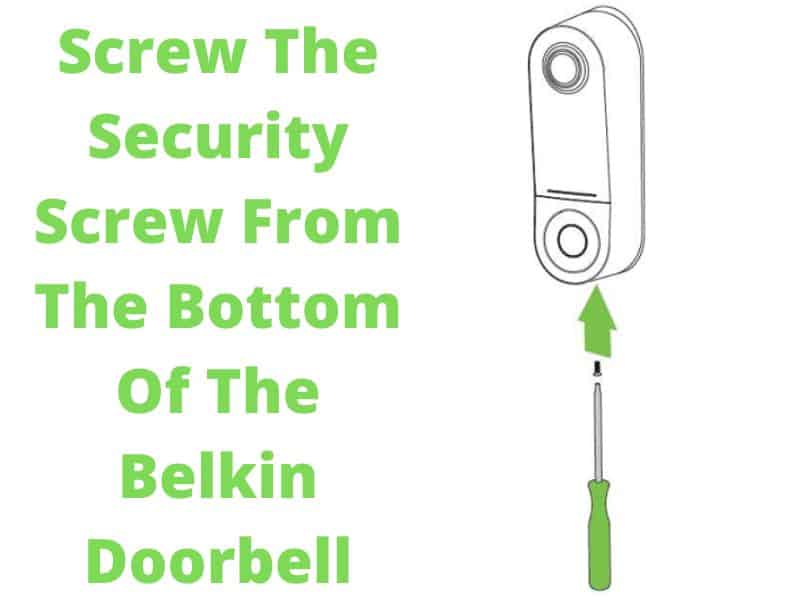 Screw The Security Screw From The Bottom Of The Belkin Doorbell