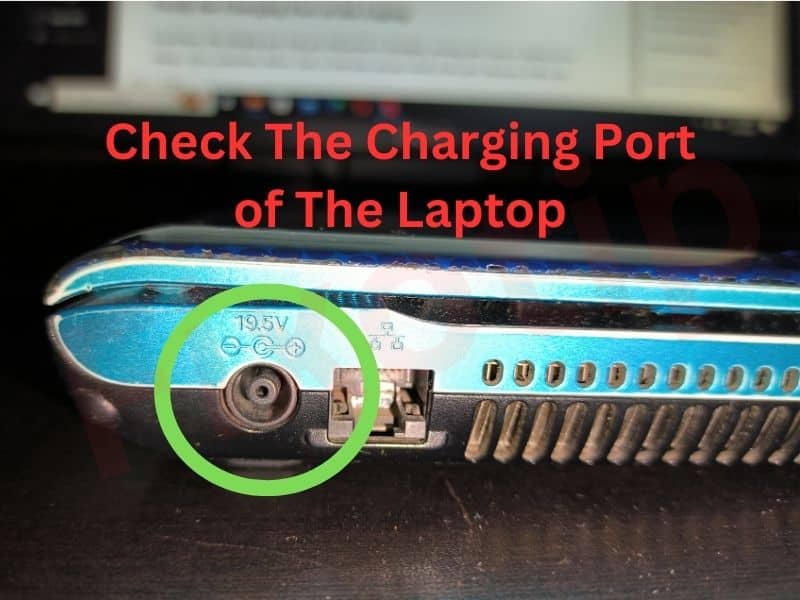 Check The Charging Port of The Laptop